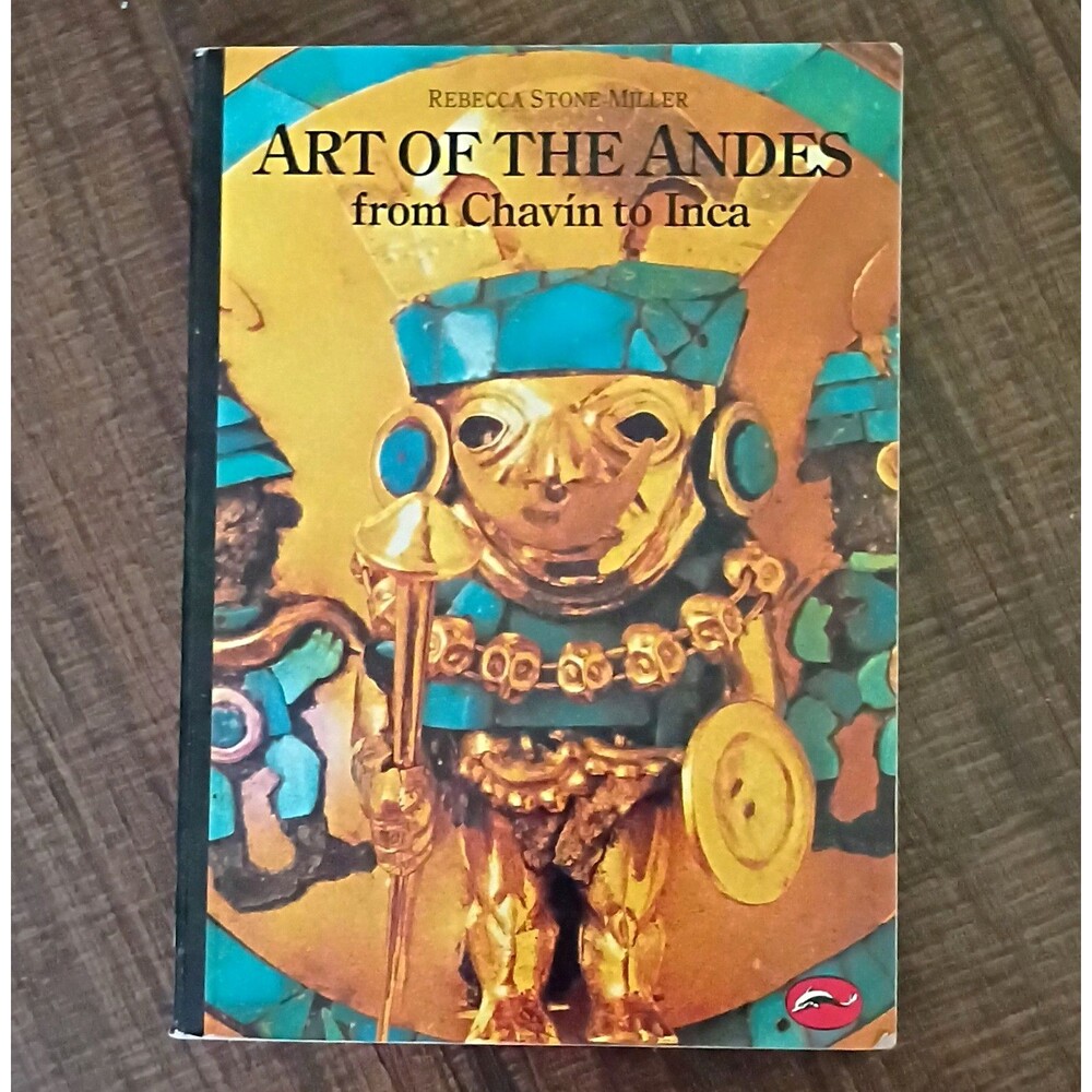 Art of the Andes: From Chavin to Inca (World of Art) Stone-Miller PB